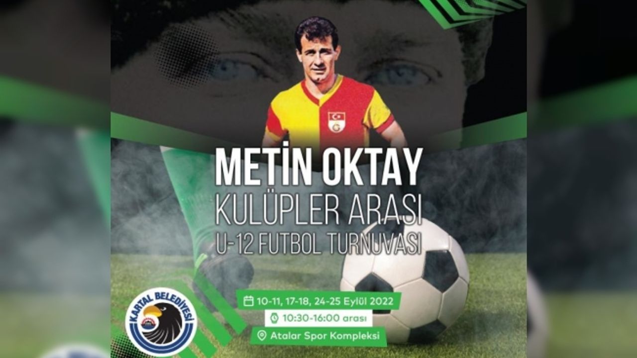 Kartal'da Unutulmaz Futbolcu Metin Oktay'a Vefa Turnuvası