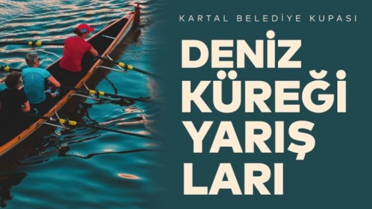 Hafta Sonu Kartal’da Kürek Yarışları Heyecanı Yaşanacak
