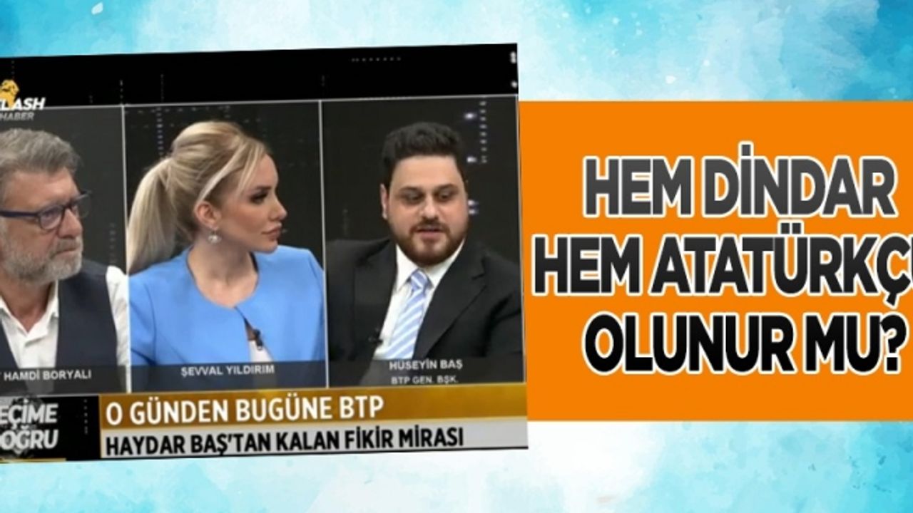-Hem dindar hem Atatürkçü olunur mu?