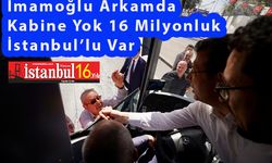 İmamoğlu: Arkamda Kabine Yok, 16 Milyon İstanbullu Var
