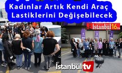 İstanbul Büyükşehir Belediyesi kadınlara lastik değiştirmeyi öğretiyor!