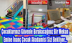 Çocuklarınızı  Güvenle Vereceğiz Bir Mekan Emine İnanç Çocuk Akademisi (VİDEOLU)