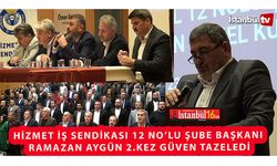 Hizmet İş Sedikası 12 No'lu Şube Başkanı Aygün 2.Kez Güven Tazeledi