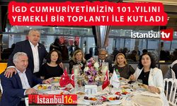 İGD Cumhuriyetin 101.Yılını Yemekli Toplantı İle Kutladı