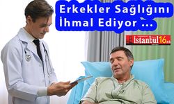 Erkekler Sağlığını  İhmal Ediyor