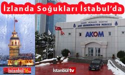 İzlanda Soğukları İstanbul'u Etkisi Altına  Aldı