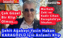 Şehit Ağabeği, Üstat Yasin Hakan Karagözlü'ye Güzel Klip