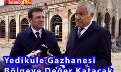 İmamoğlu: Bütün Dünya Kuyruğa Girerek Yedikule Gazhanesini Gezecek Dedi