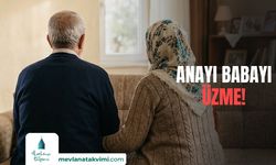 Annenizi ve Babanızı Üzmeyin