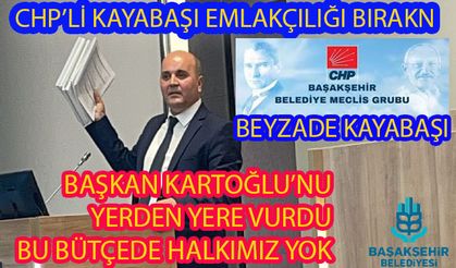 Kayabaşı :”AKP’li”Kartoğlu’nun Yüzüne Karşı Bu Bütçede Halkımız Yok dedi…