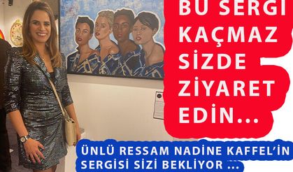 Ünlü Ressam Nadine Kaffel'in Sergisi Sizi Bekliyor