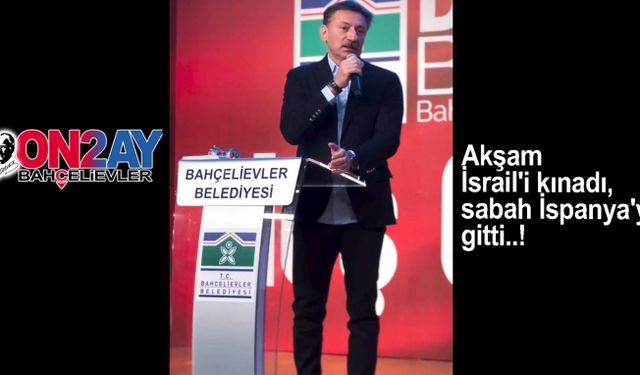 Akşam İsrail'i kınadı, sabah İspanya'ya gitti...