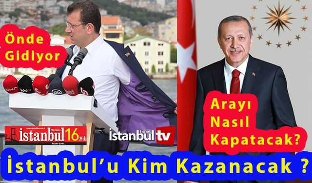 AK PARTİ Ve CHP’Nin  İstanbul Adayları Merakla Bekleniyor