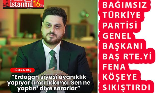 BTP. Genel Başkanı Baş "Erdoğan'ı Müflis Tüccar'a Benzetti "