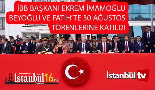 Ekrem Başkan Beyoğlu Ve Fatih'te 30 Ağustos Törenlerine Katıldı