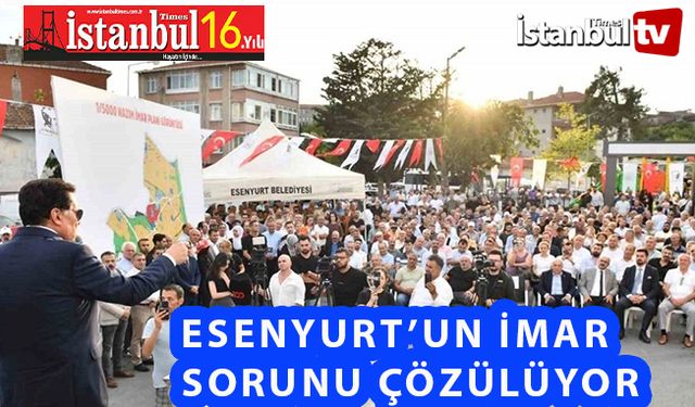 Başkan Özer'den Büyük Müjde: Esenyurt’ta İmar Sorunları Çözülüyor