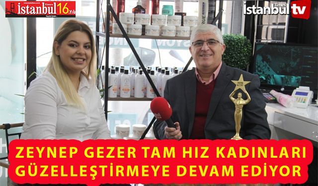 Zeynep Gezer Beauty ‘in sahibi Zeynep Gezer Kadınların Güzelleşmesine Katkı Sunuyor