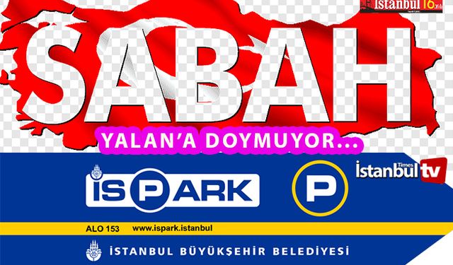 Sabah Gazetesi Yalan' a Doymuyor ,Özel Otoparkları İPARK'A Mal Etti