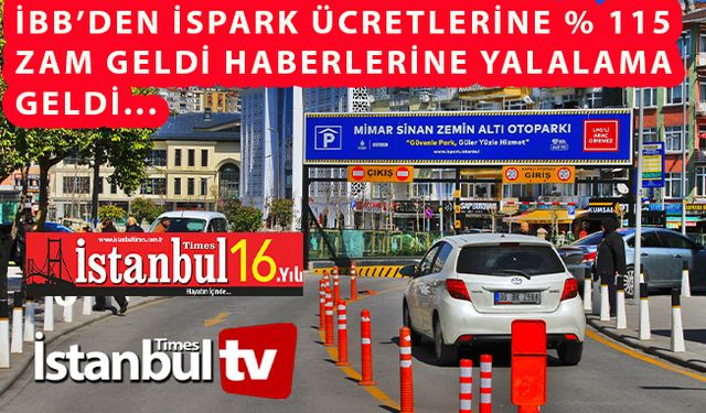 İBB'Den İSPARK % 115 Zam Yaptı Yalanlarına Cevap Geldi