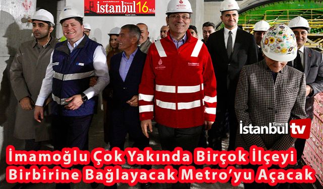 İmamoğlu Çok Yakında Metro Açacak