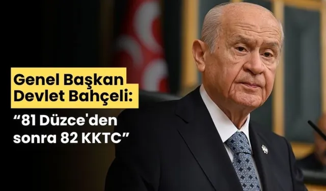 Devlet Bahçeli Bu Sefer’ de KKTC 82.İlimiz Olsun Dedi