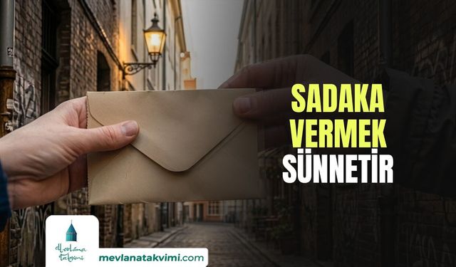 Sadaka Vermek Sünnettir