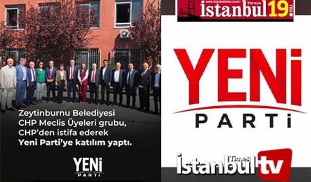 CHP Zeytinburnu Belediye Meclis Üyeleri İstifa Edip Yeni Partiye Katıldı