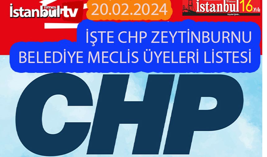 İşte CHP Zeytinburnu Belediye Meclis Üyeleri Listesi