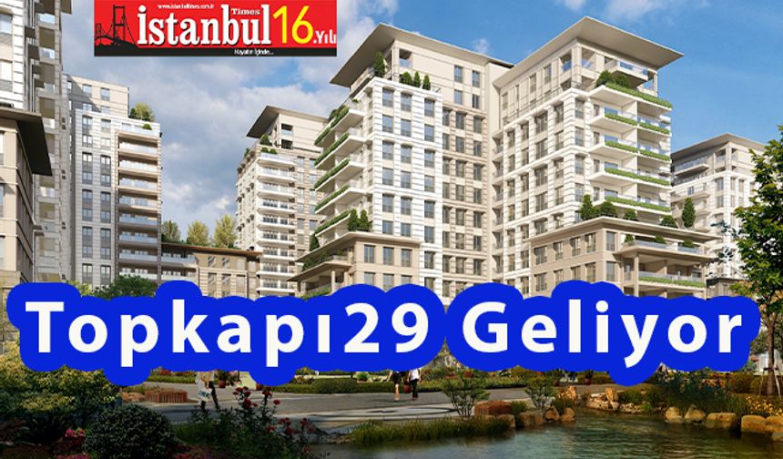 İstanbul’un Kalbinde Yükselen Bir Proje Topkapı 29