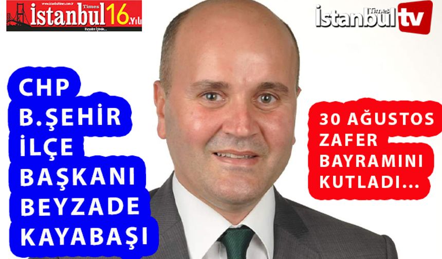 Kayabaşı’dan 30 Ağustos Zafer Bayramı Mesajı