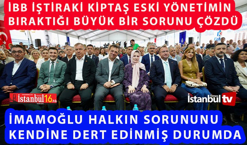 İBB'nin İştiraki KİPTAŞ Kronikleşen Bir Sorunu Daha Çözdü