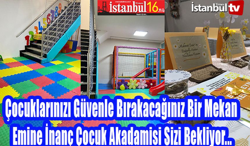 Çocuklarınızı  Güvenle Vereceğiz Bir Mekan Emine İnanç Çocuk Akademisi (VİDEOLU)