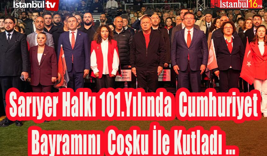 Sarıyer'de Cumhuriyetin 101.Yıl Kutlamaları Coşkulu Geçti