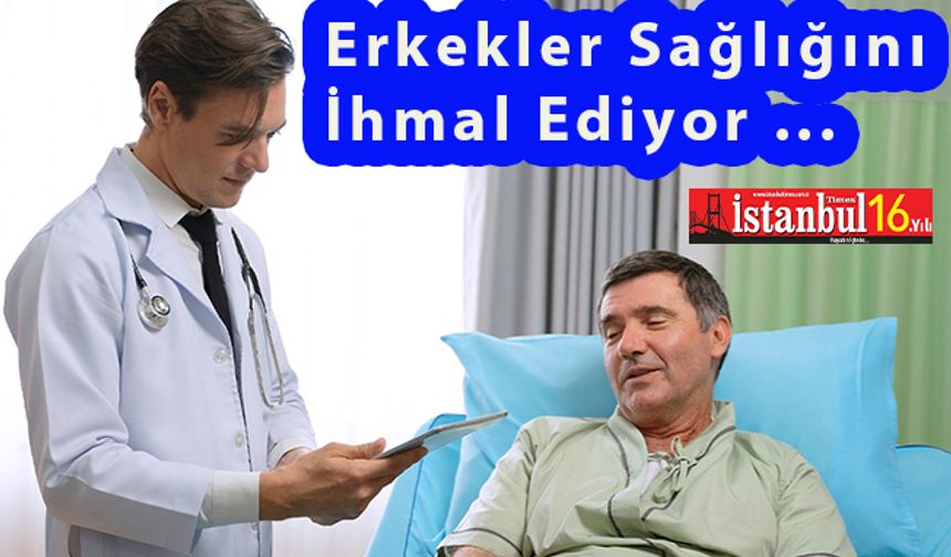 Erkekler Sağlığını  İhmal Ediyor