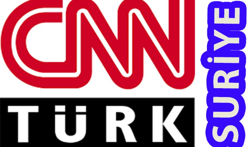 CNN Türkiye' misin Yoksa CNN Suriye  Mi ?