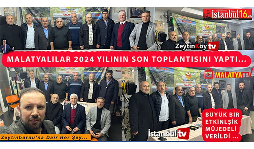 Zeytinburnu Malatyalılar Derneği 2024’Ün Son Toplantısını Yaptı