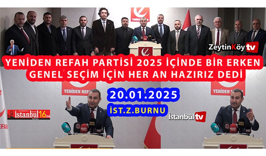 Yeniden Refah Partisi 2025'de Erken Genel Seçim Bekliyor