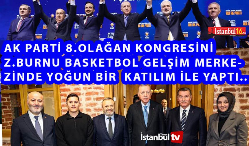 AK PARTİ  İstanbul 8. İl Kongresini Yaptı