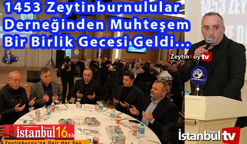 1453 Zeytinburnulular Derneğinden Muhteşem Bir Birlik Ve Dayanışma Gecesi