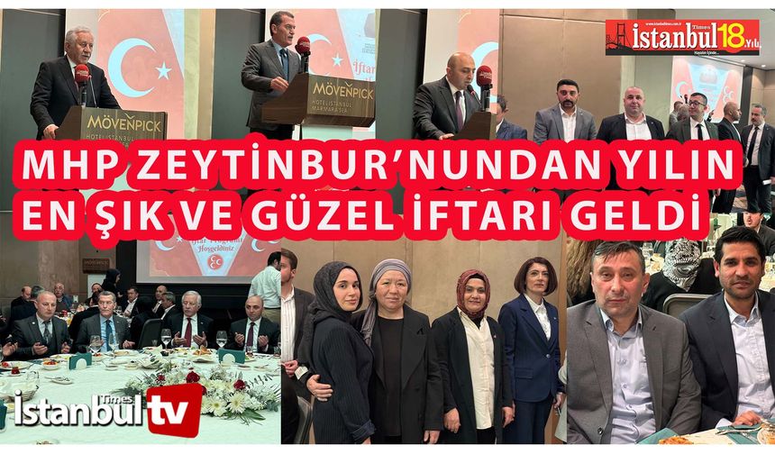 MHP Zeytinburnu’ndan Yılın En Güzel İftarı (VİDEOLU)