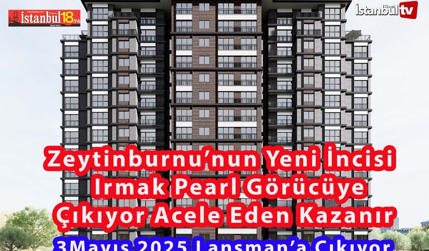 Zeytinburnu'nun Yeni İncisi Irmak Pearl  Görücüye Çıkıyor