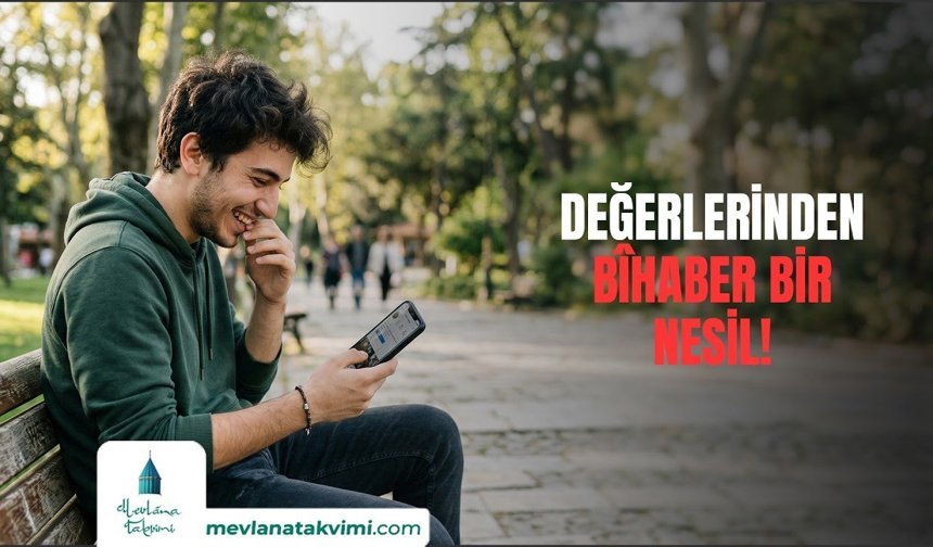 Gelecek Kuşaklar Değerlerinden Neden Bihaber ?