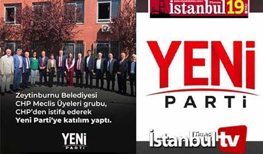 CHP Zeytinburnu Belediye Meclis Üyeleri İstifa Edip Yeni Partiye Katıldı