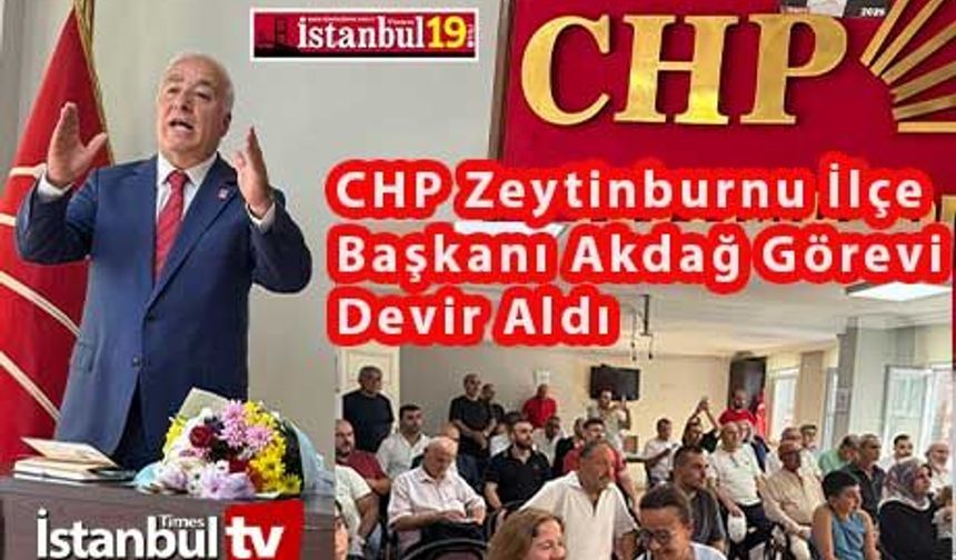 Tacettin Akdağ CHP Zeytinburnu ilçe Başkanı Olarak Atandı