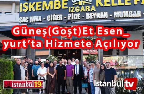 Lezzetin Yeni Adı Güneş (Goşt) Et Esenyurt'a 8 Temmuz'da Hizmete Açılıyor